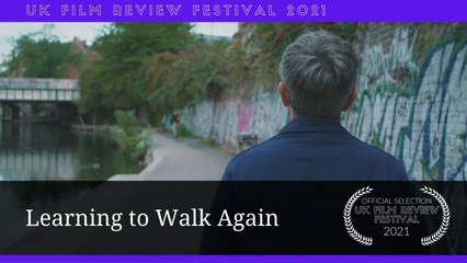 Learning to Walk Again (Trailer) | UKFRF 2021