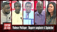 BAGARRE SANGLANTE A ZIGUINCHOR Comment arrêter la violence politique ?