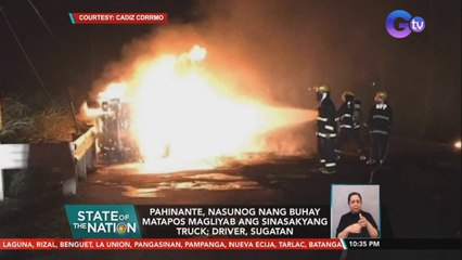 Pahinante, nasunog nang buhay matapos magliyab ang sinasakyang truck; driver, sugatan | SONA