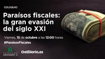 Debate 'Paraísos fiscales: la gran evasión del siglo XXI'