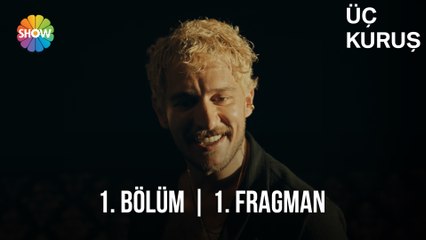 Üç Kuruş 1. Bölüm Fragmanı | Yakında her Pazartesi Show TV'de!