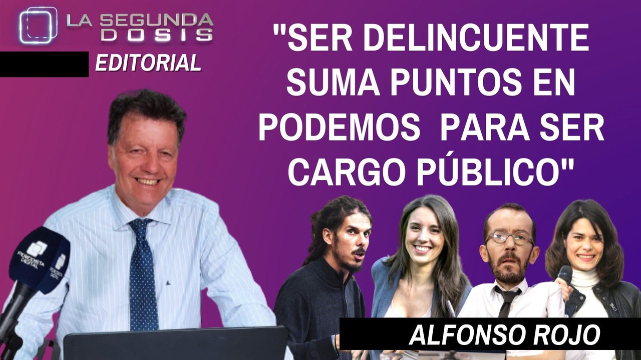 Alfonso Rojo: "Ser delincuente suma puntos en Podemos para ser cargo público"
