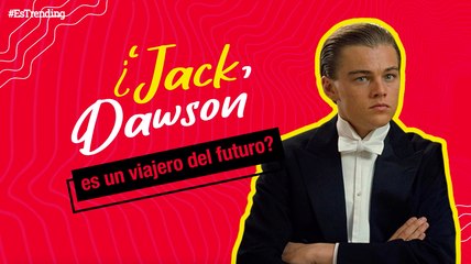 ¿Y si ‘Jack’ era un viajero en el tiempo? La teoría de ‘Titanic’ que no sacarás de tu cabeza
