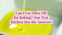 Can I Use Olive Oil for Baking? Our Test Kitchen Has the Answers