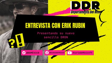 Eric Rubin habla sobre su nuevo sencillo Dron
