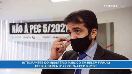 Integrantes do Ministério Público em Belém firmam posicionamento contra a PEC 05/2021