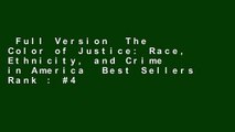 Full Version  The Color of Justice: Race, Ethnicity, and Crime in America  Best Sellers Rank : #4