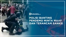 Polisi Banting Pedemo Minta Maaf dan Terancam Sanksi | Katadata Indonesia