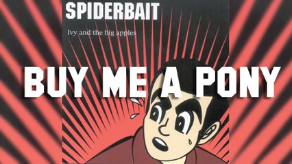 Spiderbait - Buy Me A Pony