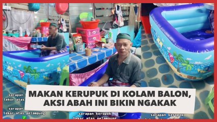 Santuy Makan Kerupuk di Kolam Balon, Aksi Abah di Tengah Banjir Ini Bikin Ngakak