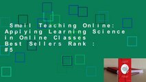 Small Teaching Online: Applying Learning Science in Online Classes  Best Sellers Rank : #5
