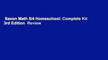 Saxon Math 5/4 Homeschool: Complete Kit 3rd Edition  Review