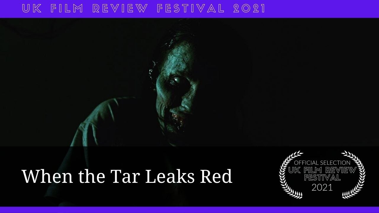 When the Tar Leaks Red (Trailer) | UKFRF 2021