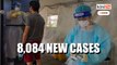 Malaysia records 8,084 new Covid-19 cases