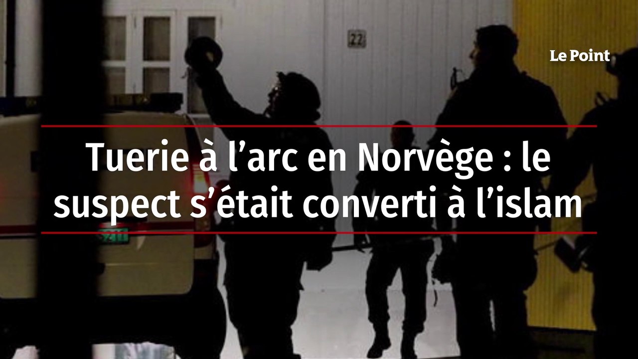 Tuerie à l’arc en Norvège : le suspect s’était converti à l’islam