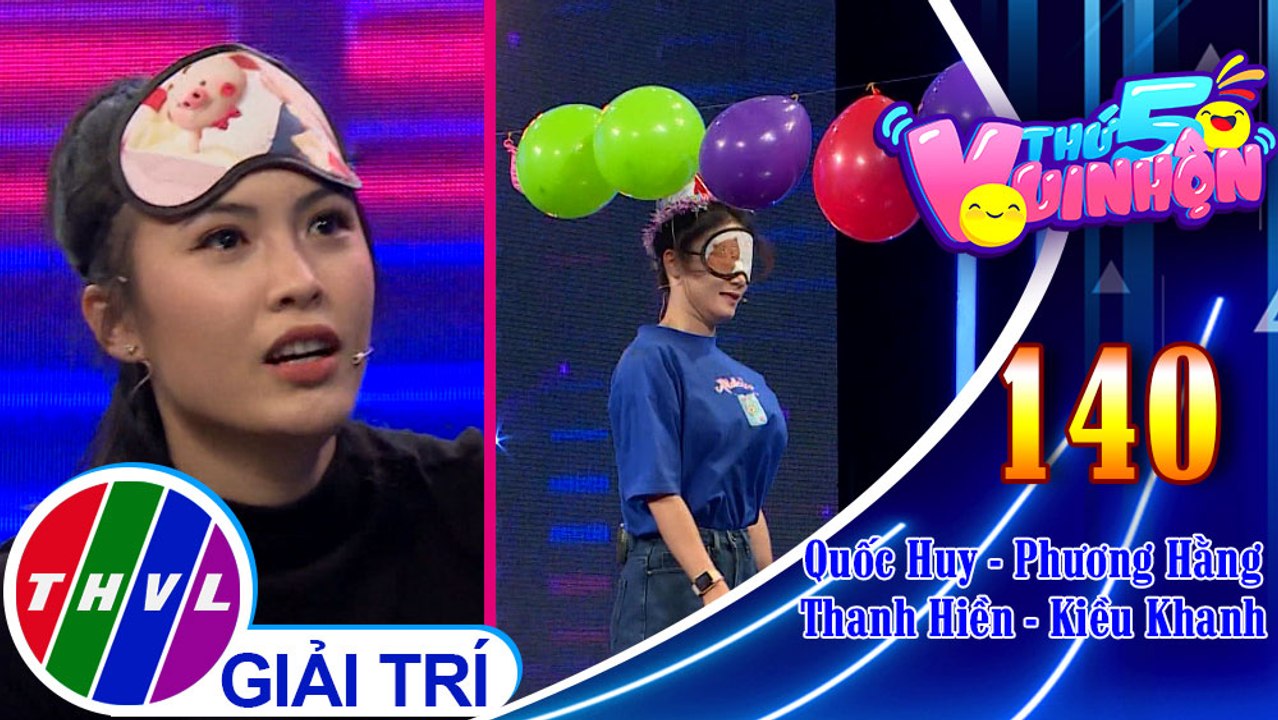 Thứ 5 vui nhộn - Tập 140: Vòng 2 - Thách thức