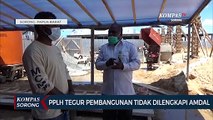 Pembangunan Di Sorong Banyak Tidak Memiliki AMDAL