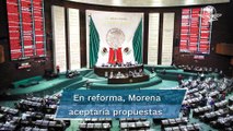 Morena cede; está  abierto a cambios en la reforma #EnPortada