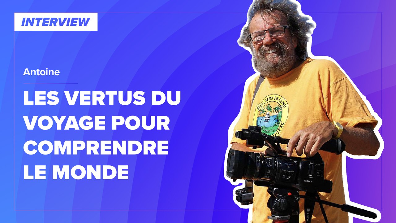 Les vertus du voyage pour comprendre le monde selon Antoine | Futura