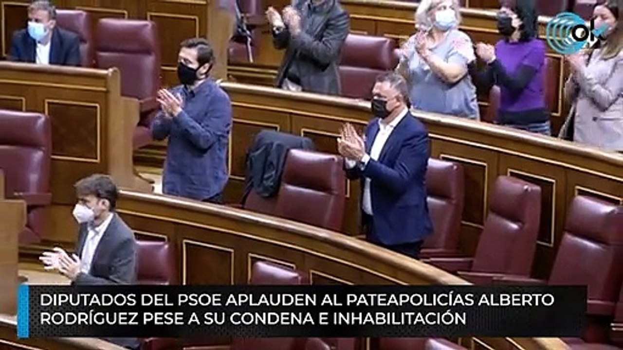 Diputados del PSOE aplauden al pateapolicías Alberto  Rodríguez pese a su condena e inhabilitación