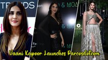 Vaani Kapoor Launches Parcosdotcom