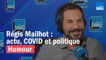 Régis Mailhot : actu, COVID et politique