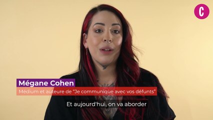 Je communique avec les défunts : le témoignage de Megane Cohen