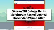 Kapendam Jaya Benarkan Oknum TNI Bantu Rachel Vennya Kabur dari Karantina