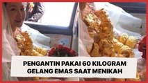 Pengantin Pakai 60 Kilogram Gelang Emas Saat Menikah, Bikin Nggak Bisa Bergerak