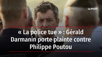 « La police tue » : Gérald Darmanin porte plainte contre Philippe Poutou