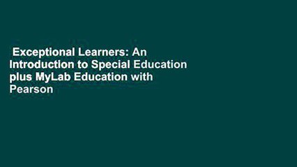 Exceptional Learners: An Introduction to Special Education plus MyLab Education with Pearson