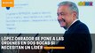 López Obrador se pone a las órdenes en Dos Bocas si necesitan un líder