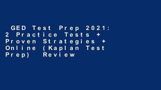 GED Test Prep 2021: 2 Practice Tests + Proven Strategies + Online (Kaplan Test Prep)  Review