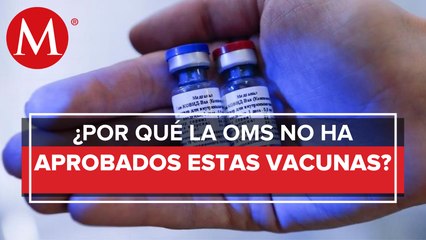 Sputnik y Cansino siguen sin aprobación de la OMS ¿Por qué_