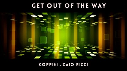 Coppini - Get Out Of The Way