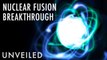 Scientists On The Verge Of Nuclear Fusion Breakthrough... And Unlimited Power | Unveiled