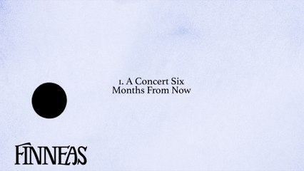 FINNEAS - A Concert Six Months From Now