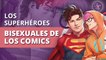 7 superhéroes de cómics que son bisexuales y tú no lo sabías | 7 comic book superheroes who are bisexual and you didn't know it