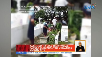 Paglilinis ng mga sementeryo, parusa sa quarantine violators sa Cebu City | UB