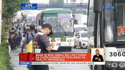 Nasa 10 bus, hinuli ng I-ACT dahil sa overloading at paglabag sa health protocols | UB