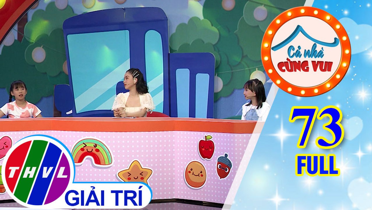 Cả Nhà Cùng Vui - Tập 73 FULL