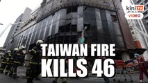 Fire in southern Taiwan kills 46
