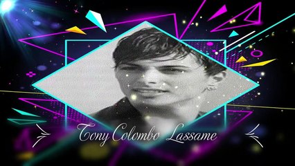 Tony Colombo - Lassame  -