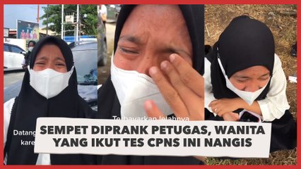 Sempet Diprank Petugas, Wanita yang Ikut Tes CPNS Ini Nangis Tersendu-sendu