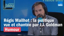 Régis Mailhot : la campagne présidentielle chantée par Jean-Jacques Goldman