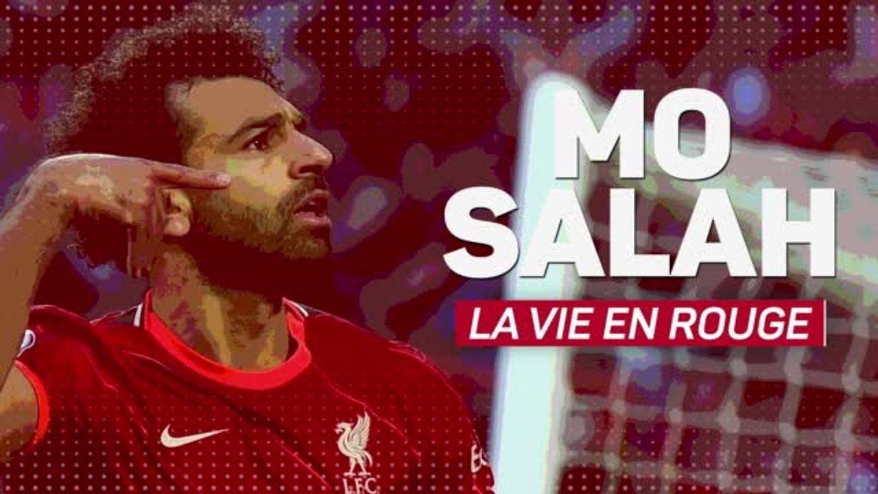 Liverpool - Mohamed Salah, la vie en rouge