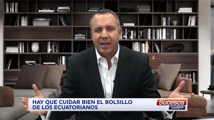 Editorial | Guillermo Celi | Hay que cuidar bien el bolsillo de los ecuatorianos