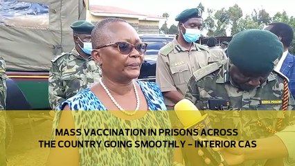 Mass vaccination in prisons across the country going smoothly - Interior CAS
