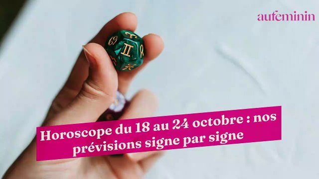 Horoscope du 18 au 24 octobre : nos prévisions signe par signe