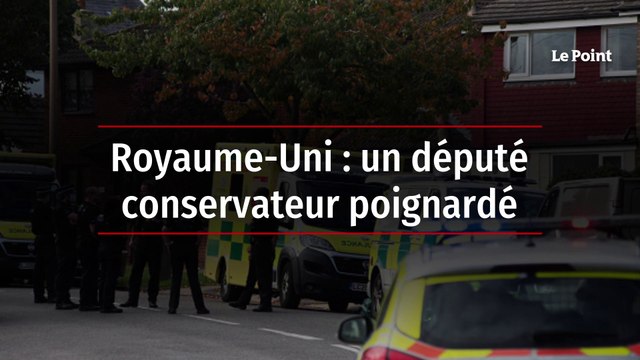 Royaume-Uni : le député conservateur poignardé est mort